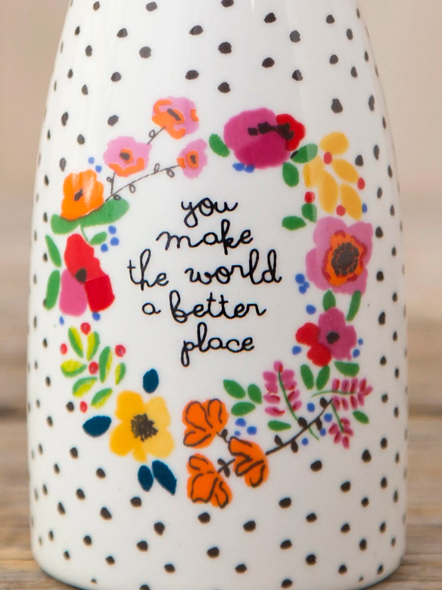 Ceramic Bud Vase - Floral You Make The World Better