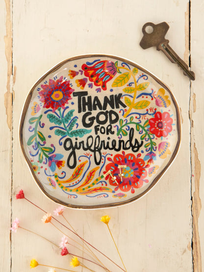 Artsy Trinket Dish - Thank God For Girlfriends